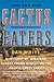 The Cactus Eaters: How I Lo...