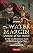 The Water Margin: Outlaws of the Marsh: The Epic Tale of Brotherhood, Bravery and Rebellion in Imperial China