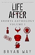 Life After: Shorts Anthology Volume I