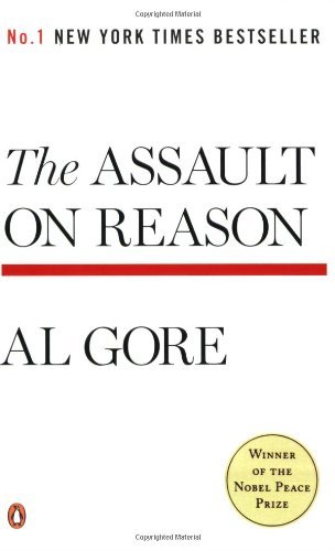 The Assault on Reason by Al Gore