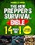 The New Prepper’s Survival Bible: [14 in 1] Your All-In Guide to Survive, Thrive and Protect in Catastrophic Time. Proactive Strategies for Disaster Preparedness, Home-Defense & Off-Grid Living