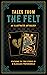 Tales from the Felt: An Illustrated Anthology : Featuring the True Stories of 21 Blackjack Professionals