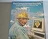 The Computerized Society: Living and Working in an Electronic Age (The Futurist's Library) The Computerized Society: Living and Working in an Electronic Age (The Futurist's Library)