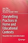 Storytelling Practices in Home and Educational Contexts: Perspectives from Conversation Analysis