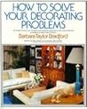 How to Solve Your Decorating Problems How to Solve Your Decorating Problems