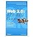 Web 2.0 : A Strategy Guide Business Thinking and Strategies Behind Successful Web 2.0 Implementation