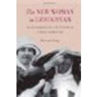 The New Woman in Uzbekistan: Islam, Modernity, and Unveiling under Communism by Kamp, Marianne [University of Washington Press, 2008] (Paperback) [Paperback]