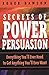 Secrets of Power Persuasion by Dawson (2002-07-23)