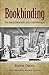Bookbinding: Its Background and Technique: v. 1 & 2 in 1v New Edition by Diehl, Edith published by Dover Publications Inc. (2003)