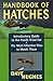 Handbook of Hatches: Introductory Guide to the Foods Trout Eat & the Most Effective Flies to Match Them, 2nd Edition by Hughes, Dave (2005) Paperback