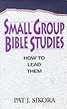 Small Group Bible Studies: How to Lead Them: 001