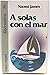 A solas con el mar by Naomi James