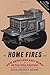 Home Fires: How Americans Kept Warm in the Nineteenth Century (How Things Worked) by Sean Patrick Adams (2014-03-25)