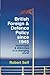 British Foreign and Defence Policy Since 1945: Challenges and Dilemmas in a Changing World by Robert Self (2010-07-15)