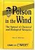 Poison in the Wind: The Spread of Chemical and Biological Weapons (Ideas in Conflict Series)