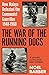 The War of the Running Dogs by Noel Barber