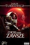Chciej mnie zawsze