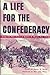 A LIFE FOR THE CONFEDERACY From the War Diary of Robert A. Moore, Pvt. , C. S. A.