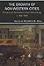 The Growth of Non-Western Cities: Primary and Secondary Urban Networking, c. 900-1900 (Comparative Urban Studies) (2011-08-08)