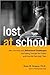 R. W Greene's Lost at School(Lost at School,Why OurKids withBehavioral Challenges areFalling ThroughCracks and How We CanHelp Them[Hardcover])(2008)