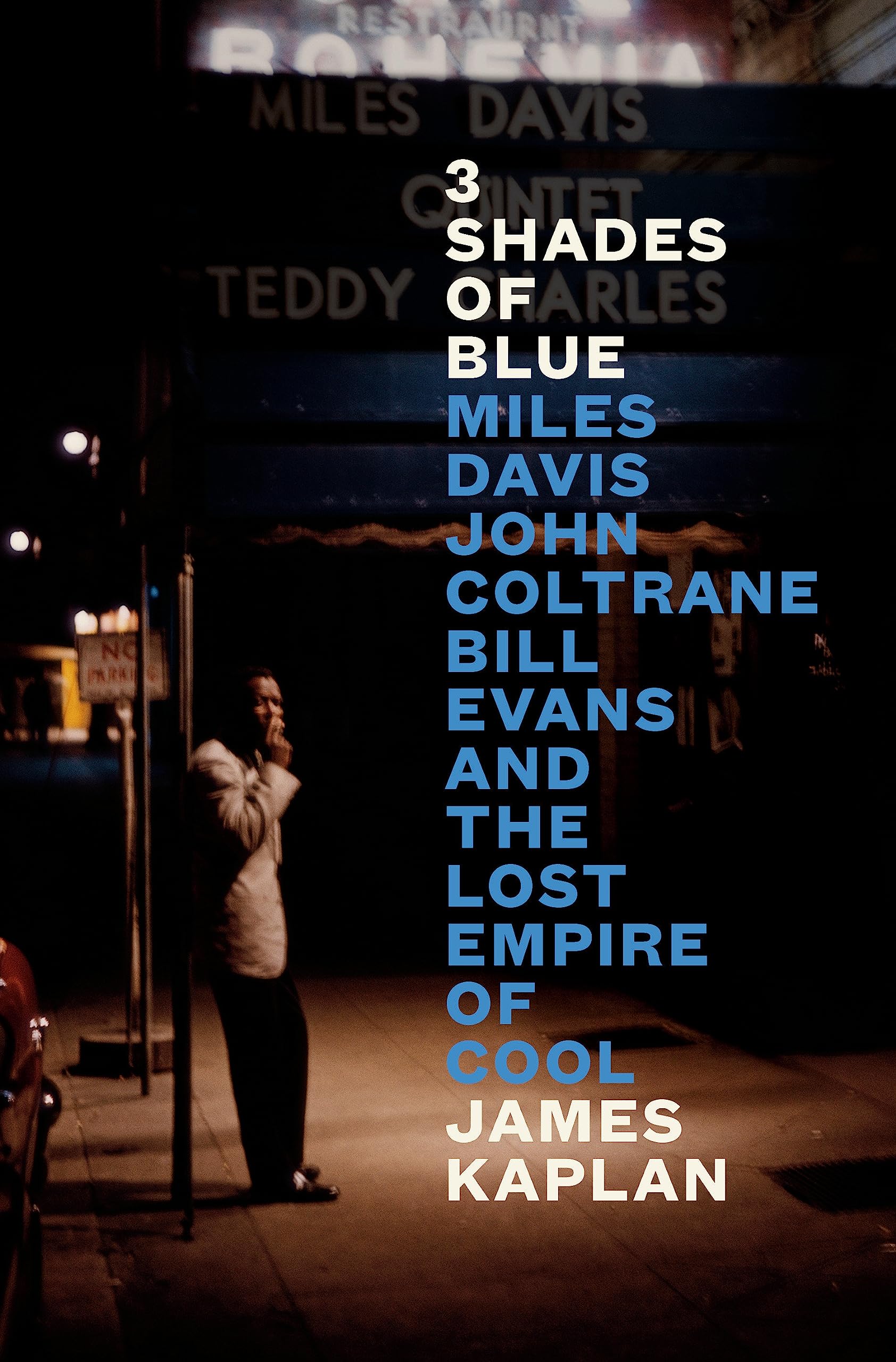 3 Shades of Blue: Miles Davis, John Coltrane, Bill Evans, and the Lost Empire of Cool (Hardcover)