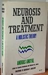 Neurosis and Treatment: A Holistic Theory