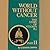 World Without Cancer- Part ...