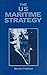 The U.S. Maritime Strategy
