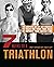 7 Weeks To A Triathlon: The Complete Day-by-Day Program to Train for Your First Race or Improve Your Fastest Time