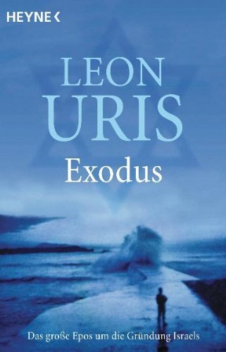 [Exodus. Das groÃŸe Epos um die Gründung Israels.] [By: Uris, Leon] [April, 1998]