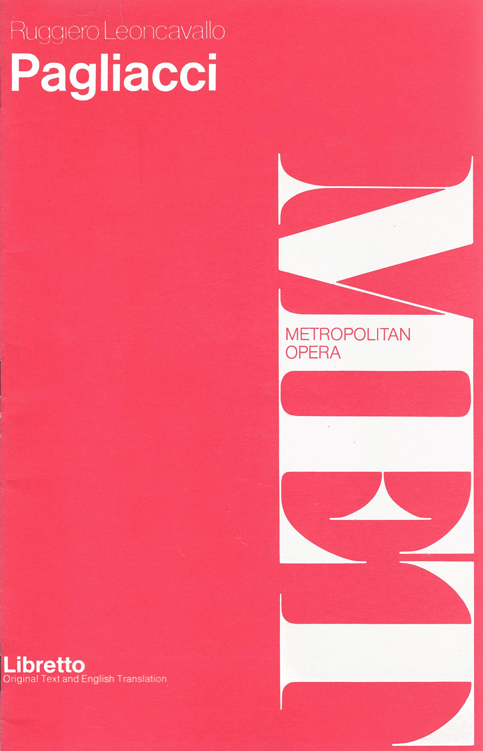 Metropolitan Opera: Pagliacci: Opera in Two Acts Libretto