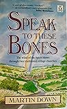 Speak to These Bones