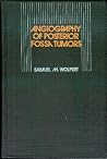 Angiography of posterior fossa tumors Angiography of posterior fossa tumors