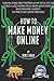 How to Make Money Online: Learn how to make money from home with my step-by-step plan to build a $5000 per month passive income website portfolio (of ... each) (THE MAKE MONEY FROM HOME LIONS CLUB) by Omar. Mike ( 2013 ) Paperback