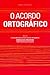 O Acordo Ortográfico