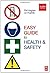 Easy Guide to Health and Safety 1st (first) Edition by Hughes MBE MSc FIOSH RSP, Phil, Hughes BA(Hons) MSc, Liz published by A Butterworth-Heinemann Title (2008)