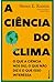 A Ciência do Clima