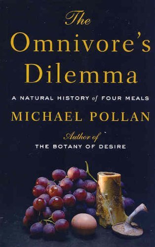 The Omnivore's Dilemma: A Natural History of Four Meals