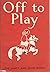 Off to Play ( The Janet and John Books )
