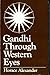 Gandhi Through Western Eyes