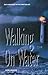 Walking on Water: Faith and...