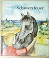 Schwarzfeuer. Eine norwegische Pferdegeschichte. Schwarzfeuer. Eine norwegische Pferdegeschichte.