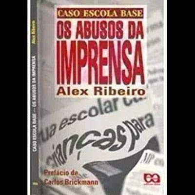 Caso Escola Base: Os abusos da imprensa (Portuguese Edition)