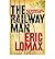 The Railway Man [Paperback] by Eric Lomax