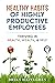 Healthy Habits of Highly Productive Employees by Brian Hazelgren
