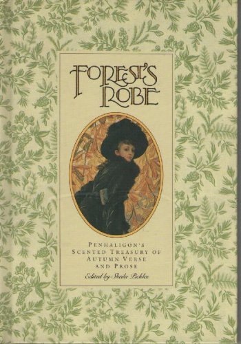 Forest's Robe: Penhaligon's Scented Treasury of Autumn Verse and Prose (Hardcover)
