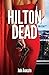 Hilton Dead