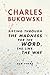 Sifting Through the Madness for the Word the Line the Way by Bukowski, Charles (2004) Paperback