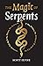 The Magic of Serpents