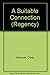 A Suitable Connection (Regency) by Cindy Holbrook (1990-03-01)